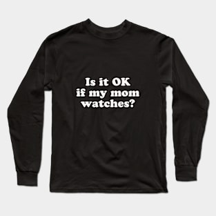 Is It OK Iffy Mom Watches? Creepy T-Shirt Long Sleeve T-Shirt